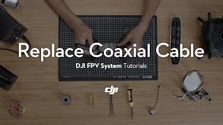 DJI FPV System  How To Replace the Coaxial Cable [upl. by Sontich]