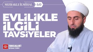 Evlilikle İlgili Tavsiyeler  Mızraklı İlmihal 60 Ahmed Polat Hoca Efendi ismailaganet [upl. by Ytoc]