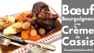 BOEUF BOURGUIGNON à la CRÈME de CASSIS Tous en cuisine avec Seb [upl. by Clerc]