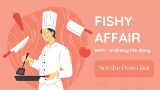 Sorshe Posto Rui  Rohu fish in Mustard and Poppy seed sauce  SILENT VLOG  Ordinary Life Diary [upl. by Ribal]