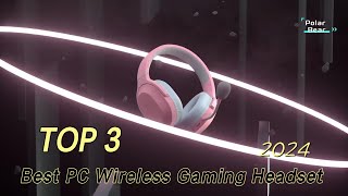 TOP 3 Best PC Wireless Gaming Headset 2024 [upl. by Valentijn414]