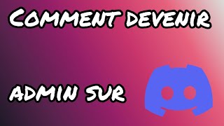 Comment Devenir Admin Sur Discord [upl. by Ztnahc]