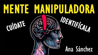 MENTES MANIPULADORAS Identifícalas entiéndelas CUÍDATE¡ [upl. by Suneya]