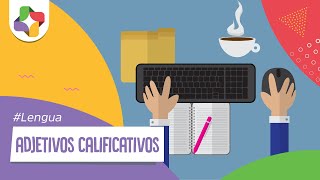 Adjetivos calificativos  Lengua  Educatina [upl. by Ilrahc]