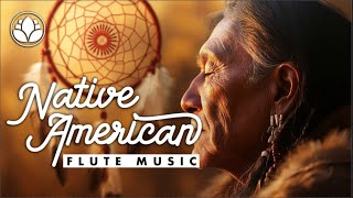 Native Dreams  Native American Flute Meditation Music  Calming Relaxing Peaceful Music [upl. by Heyra208]