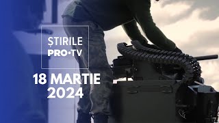 Știrile PRO TV  18 Martie 2024 [upl. by Liggitt]