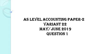 A LEVEL ACCOUNTING PAST PAPER QUESTION 1 BASED ON FINANCIAL STATEMENT  970622MJ2019 [upl. by Azriel]