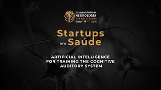 Startups em Saúde Artificial Intelligence For Training The Cognitive Auditory System [upl. by Bruner]