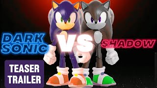 Dark Sonic VS Shadow The Hedgehogs l Teaser Trailer [upl. by Akenahc]