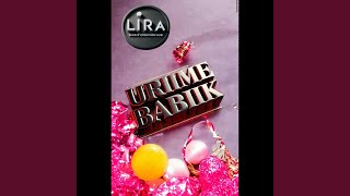 Urime Babik feat Lira [upl. by Anirrok]