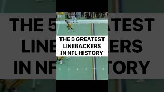 The 5 Greatest Linebackers in NFL History football nfl footballshorts nfldraft top5 highlights [upl. by Cort375]