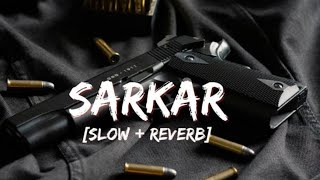 Sarkar  Jaura Phagwara  Slowed  Reverb  lofi music sarkar jauraphagwara [upl. by Aremmat]