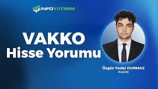 VAKKO Hisse Yorumu Özgür Fedai Durmaz Yorumluyor  İnfo Yatırım [upl. by Wei]