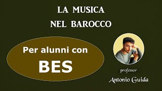 Il Barocco musicale Lezione per alunni con BES del prof Antonio Guida [upl. by Karolyn]