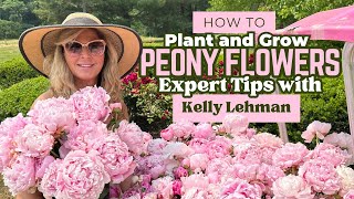 How to Plant and Grow Peony Flowers Expert Tips with Kelly Lehman [upl. by Cargian]