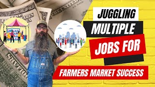 Balancing a Farmers Market Business and Day Job Like a Pro Vendors Edge Podcast Ep 010 [upl. by Huberty527]