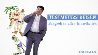 Tegtmeiers Reisen  Bangkok in allen Einzelheiten [upl. by Othilia]