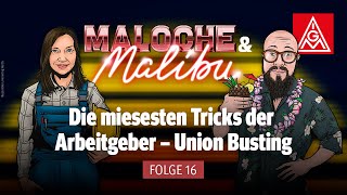 Was ist Union Busting Maloche amp Malibu  Folge 16 [upl. by Reade225]