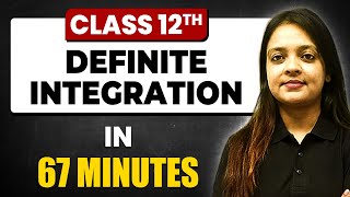 DEFINITE INTEGRATION in 67 Minutes  Full Chapter Revision Class 12th [upl. by Lilybelle908]