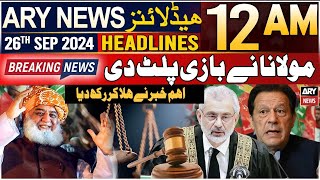 ARY News 12 AM Headlines  26th September 2024  Maulana Fazlur Rehmans in Action  Big News [upl. by Ayek]