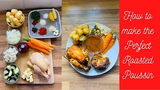 How to make the Perfect Roasted Poussin  Yorkshire Pudding Recipe [upl. by Paugh983]