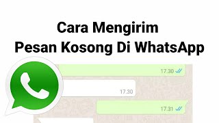 3 Cara Mengirim Pesan Kosong Di WhatsApp [upl. by Lahcim]