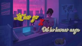 Let her go X Dil ko karaar aaya LOFI Mashup  Basspatch  Bollywood LOFI MASHUP [upl. by Janetta82]