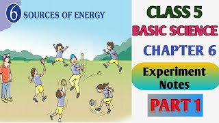 Class 5 Basic Science Chapter 6 Sources of Energy  Kerala Syllabus With Experiment notes Part 1 [upl. by Anit175]