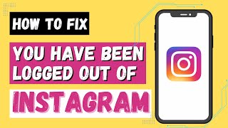 How to Fix Youve Been Logged Out of Instagram Problem [upl. by Kcid]