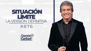 Dante Gebel 876  Situación Límite La versión definitiva [upl. by Augusto]