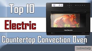 ✅ 10 Best Electric Countertop Convection Oven 2022 [upl. by Cowie]