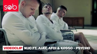 NIJO FT AJAY AFDI amp KOSSO  PSYCHO PROD VALENTINE [upl. by Anwad295]