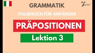 Italienisch für Anfänger  Präpositionen  Lektion 3 [upl. by Nabois]