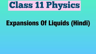 Expansions Of Liquids Hindi  Class 11 Physics [upl. by Abehs]