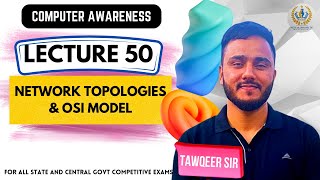 Lec 50  Network Topologies and OSI Model  For JKSSB VLW SSC RRB BPSC [upl. by Mikol91]