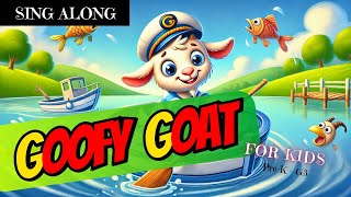 SING ALONG  GOOFY GOAT  Music and Movement Songs Preschool  Kindergarten Nursery Rhymes Videos [upl. by Netneuq]