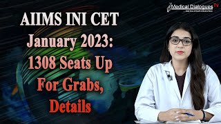 AIIMS INI CET January 2023 1308 Seats Up For Grabs Details [upl. by Avan109]