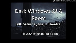 The Dark Windows of a Room  BBC Saturday Night Theatre [upl. by Boaten143]