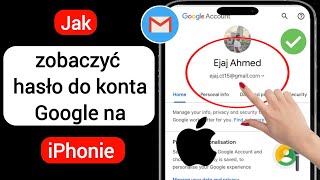 Jak zobaczyć hasło do konta Google na iPhonie 2023  Zobacz Hasło do Gmaila [upl. by Arlyne684]