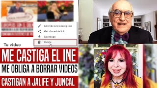 ME CASTIGA EL INE ME OBLIGA A BORRAR VIDEOS PARA PROTEGER A ALITO SANCIONAN A JUNCAL Y JALIFE [upl. by Carmelina]