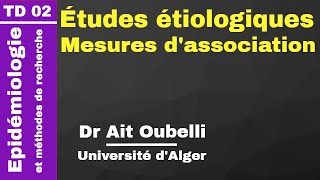 Epidémiologie TD 02 Études étiologiques  Mesures dassociation Dr Ait Oubelli [upl. by Jaella]