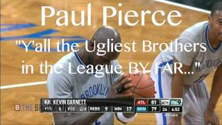 Paul Pierce quotYall the Ugliest Brothers in the Leaguequot [upl. by Mamie]