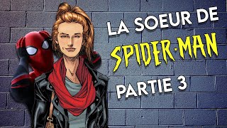 Teresa Parker la sœur de SpiderMan  Partie 3  Marvel Encyclopédie [upl. by Llyrehc505]