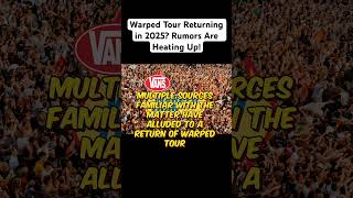 Warped Tour Returning in 2025 Rumors Are Heating Up [upl. by Desma765]