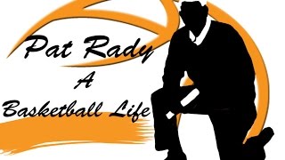 Pat Rady A Basketball Life Trailer [upl. by Adamsen]