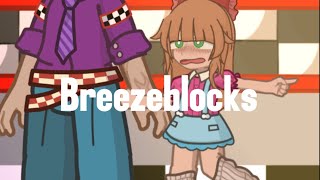 Breezeblocks memeelizabeth aftongacha x fnaf [upl. by Pernick]