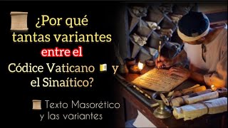 Códice Vaticano y Sinaítico ¿por qué hay tantas variantes Texto Mayoritario y Texto Crítico [upl. by Ermanno114]