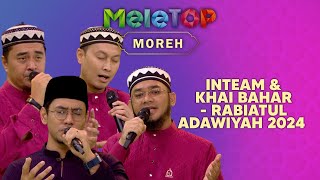 Inteam amp Khai Bahar  Rabiatul Adawiyah 2024  MeleTOP  Nabil amp Hawa [upl. by Bertasi203]