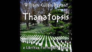 Thanatopsis by William Cullen Bryant read by Various  Full Audio Book [upl. by Ahseinek]