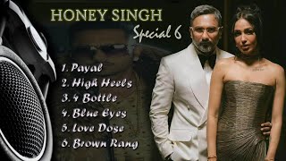 HONEY SINGH TOP6 SONG  Yo Yo Honey Singh  PAYAL  4 bottle  Blue EYES [upl. by Annuaerb353]